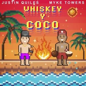 Whiskey y Coco - Justin Quiles & Myke Towers