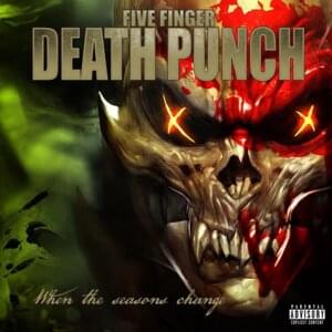 When the Seasons Change - Five Finger Death Punch