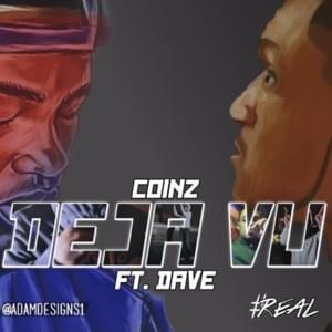 Deja Vù - Coinz (Ft. Dave)