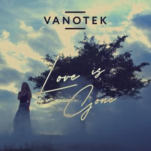 Love Is Gone - Vanotek