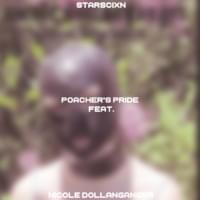 Poacher’s Pride (Remix) - Starscixn (Ft. Nicole Dollanganger)