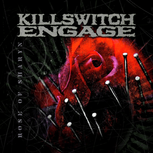 Rose of Sharyn - Killswitch Engage