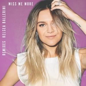 Miss Me More (Cutmore & Wilson Remix) - Kelsea Ballerini