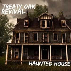 Haunted House - Treaty Oak Revival