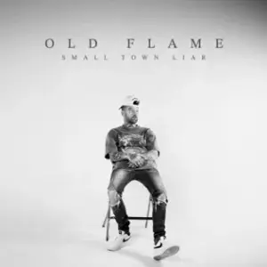 Small Town Liar - Old Flame