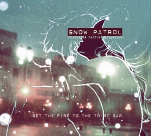 Set the Fire to the Third Bar - Snow Patrol (Ft. Martha Wainwright)