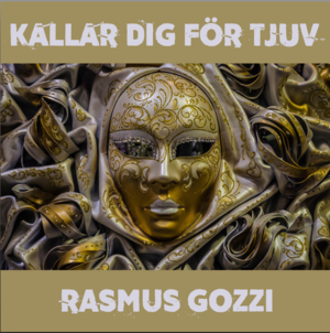 Kallar dig för tjuv - Rasmus Gozzi