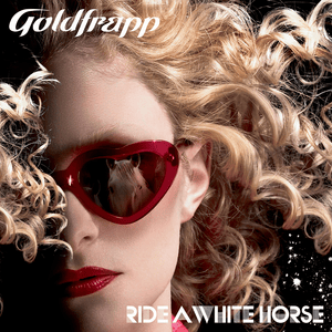 Ride a White Horse - Goldfrapp