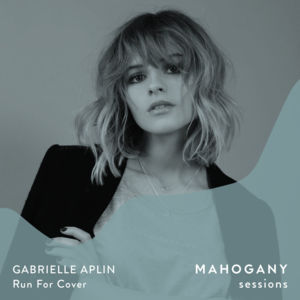 Run for Cover (Mahogany Sessions) - Gabrielle Aplin