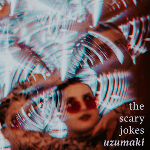 Uzumaki - ​the scary jokes