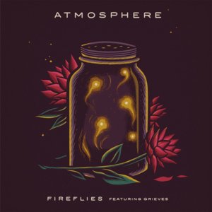 Fireflies - Atmosphere (Ft. Grieves)