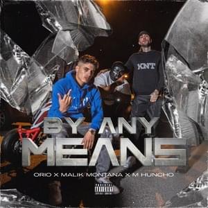 By Any Means - Malik Montana (Ft. M Huncho & ORIO)