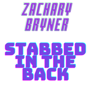 Stabbed in the Back - Zachary Bryner