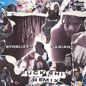 Fuck Shit Remix - 870glizzy & Jasiah