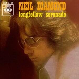 Longfellow Serenade - Neil Diamond