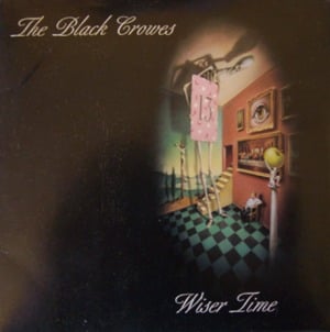 Wiser Time - The Black Crowes