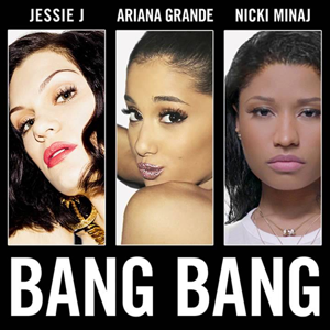 Jessie J, Ariana Grande & Nicki Minaj - Bang Bang (Traduction Française) - Lyrxo traductions françaises