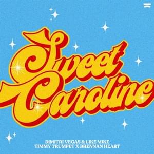 Sweet Caroline - Dimitri Vegas & Like Mike, Timmy Trumpet & Brennan Heart