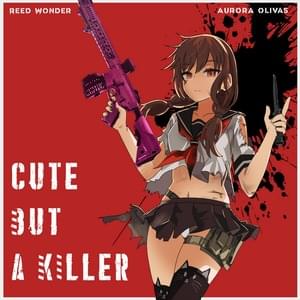 Cute But A Killer - Reed Wonder (Ft. Aurora Olivas)