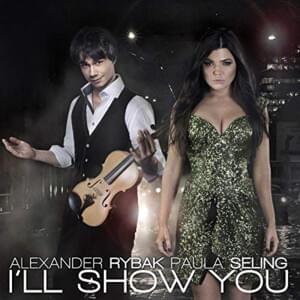 I’ll Show You - Alexander Rybak (Ft. Paula Seling)