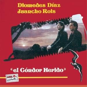 El Cóndor Herido - Diomedes Diaz