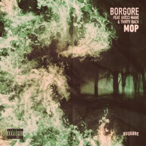 MOP - Borgore, Gucci Mane & Thirty Rack