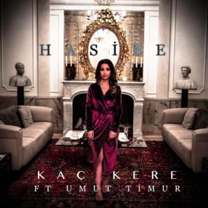 Kaç Kere - Hasibe (Ft. Umut Timur)