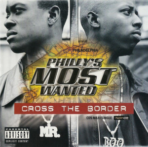 Cross the Border - Philly's Most Wanted