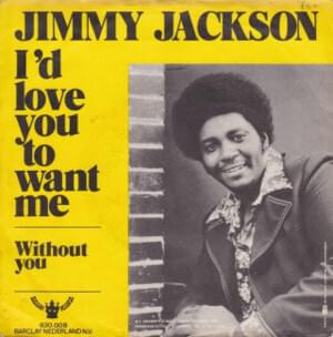 I’d Love You To Want Me - Jimmy Jackson