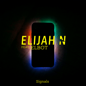 Things to Tell You - Elijah N (Ft. Elbot)