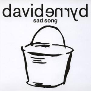 Sad Song - David Byrne