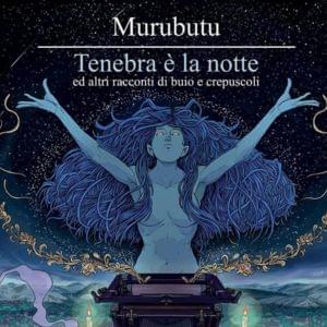 La vita dopo la notte - Murubutu