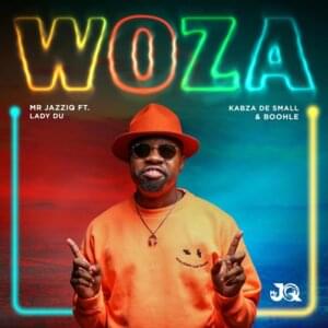 Woza - Mr JazziQ, Kabza De Small & Lady Du (Ft. Boohle)