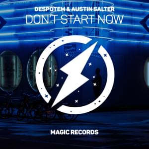 Don’t Start Now - Despotem & Austin Salter (Ft. Austin Salter)