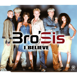 I Believe - Bro'Sis