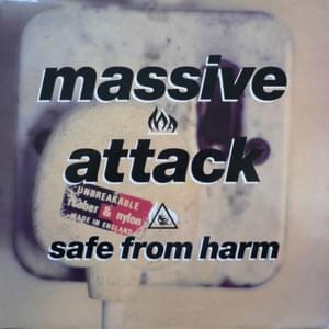 Safe from Harm - Massive Attack