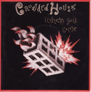 When You Come - Crowded House