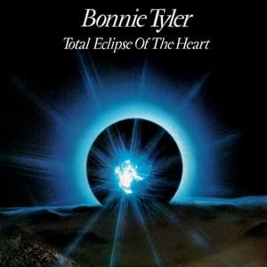 Total Eclipse of the Heart - Bonnie Tyler