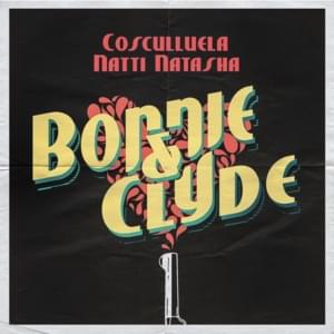 Bonnie & Clyde - Cosculluela (Ft. NATTI NATASHA)