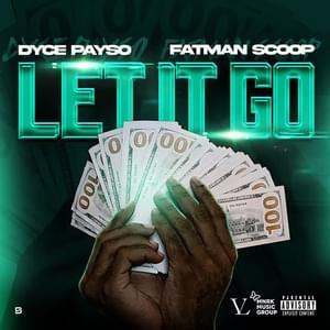 Let It Go - Dyce Payso & Fatman Scoop