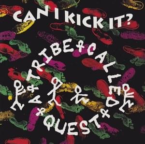 Can I Kick It? - A Tribe Called Quest