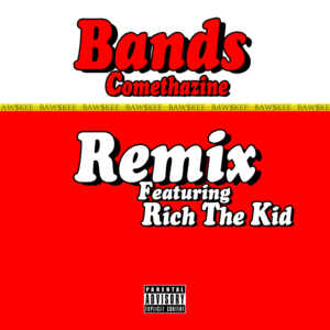 Bands (Remix) - Comethazine (Ft. Rich The Kid)