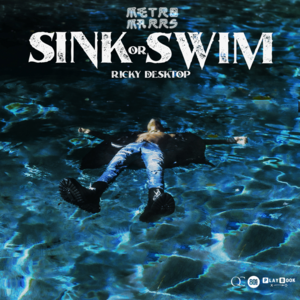 Sink or Swim - Metro Marrs & Ricky Desktop