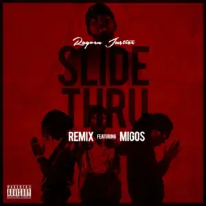 Slide Thru (Remix) - Rayven Justice (Ft. Migos)