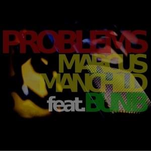 Problems - Marcus Manchild (Ft. Bun B)