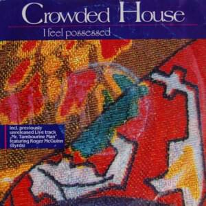 I Feel Possessed - Crowded House