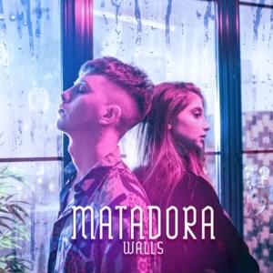 Matadora - Walls