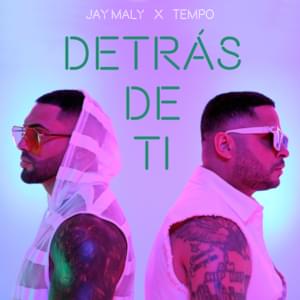 Detrás De Ti - Jay Maly x Tempo