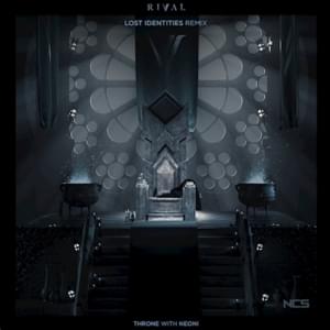 Throne (Lost Identities Remix) - Rival (Ft. Neoni)