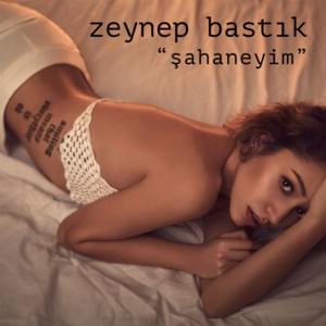 Şahaneyim - Zeynep Bastık